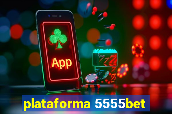 plataforma 5555bet